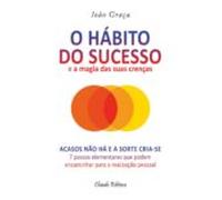 O Hábito Do Sucesso E A Magia Das Suas Crenças (ebook)