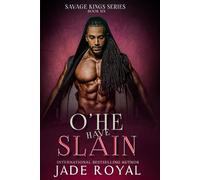 O' He Have Slain: Book #6, MMF Ménage Bad Boy Billionaire Romance (The Savage Kings Crime Family Series - California)