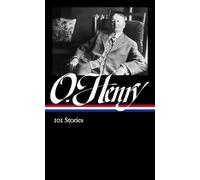 O. Henry: 101 Stories (LOA #345) (The Library of America, 345)