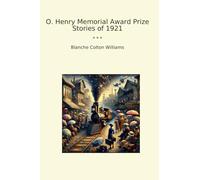 O. Henry Memorial Award Prize Stories of 1921 (Classic Books)