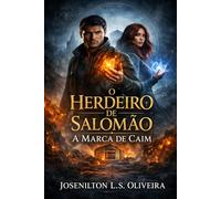 O Herdeiro De Salomão: A Marca de Caim (Eliabe Salom - O Herdeiro De Salomão.)