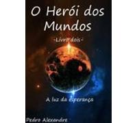 O Herói Dos Mundos (ebook)