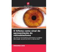 O hifema como sinal de apresentação do retinoblastoma: nas Clínicas Universitárias de Kinshasa e no Hôpital Saint Joseph, de junho de 2013 a maio de 2020