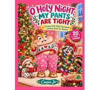 O Holy Night, My Pants Are Tight: A Funny Faith-Filled Christmas Coloring Book for Women