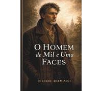 O HOMEM DE MIL E UMA FACES