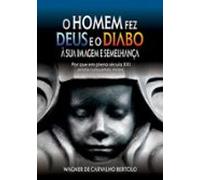 O Homem Fez Deus E O Diabo À Sua Imagem E Semelhança (ebook)
