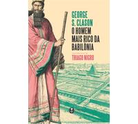 O homem mais rico da Babilônia: com prefácio de Thiago Nigro