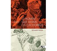 O Homem que Amava os Cachorros