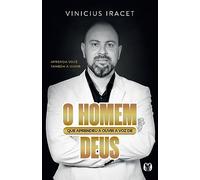 O homem que aprendeu a ouvir a voz de Deus