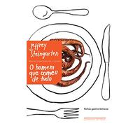 O Homem Que Comeu de Tudo