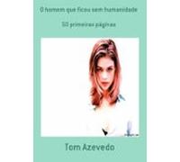 O Homem Que Ficou Sem Humanidade (ebook)