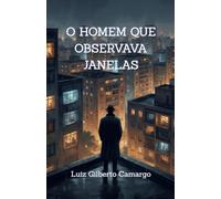 O Homem Que Observava Janelas: “16 janelas, 16 segredos - um mosaico humano entre os prédios de São Paulo.”