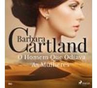 O Homem Que Odiava As Mulheres (a Eterna Coleção De Barbara Cartland 6