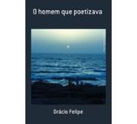 O Homem Que Poetizava (ebook)