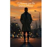 O Homem Que Se Deixou Morrer (ebook)