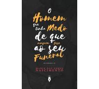 O homem que tinha medo de que ninguém fosse ao seu funeral