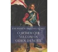 O Homem Que Via Com Os Olhos Da Noite (ebook)