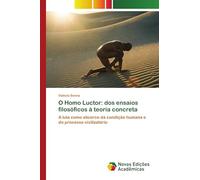 O Homo Luctor: dos ensaios filosóficos à teoria concreta: A luta como alicerce da condição humana e do processo civilizatório