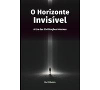 O Horizonte Invisível: A Era das Civilizações Internas (Fundação Civilizacional)