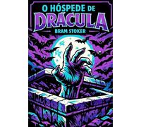 O Hóspede de Drácula: Um Conto Sombrio do Universo de Drácula