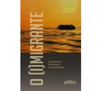 O (i)migrante: Conquistas Fracassos E Esperanças (ebook)