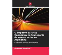 O impacto da crise financeira no transporte de mercadorias na Alemanha: A análise das previsões de Rothengatter