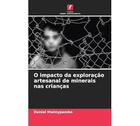 O impacto da exploração artesanal de minerais nas crianças