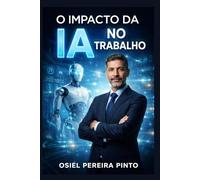 O Impacto da IA no Trabalho