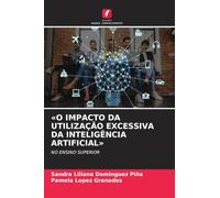 'O IMPACTO DA UTILIZAÇÃO EXCESSIVA DA INTELIGÊNCIA ARTIFICIAL': NO ENSINO SUPERIOR