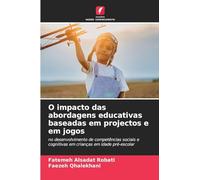 O impacto das abordagens educativas baseadas em projectos e em jogos: no desenvolvimento de competências sociais e cognitivas em crianças em idade pré-escolar