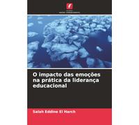 O impacto das emoções na prática da liderança educacional