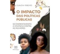 O Impacto Das Políticas Públicas No Enfrentamento À Violência Contra A