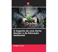 O Impacto de uma Horta Escolar e da Educação Ambiental