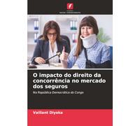 O impacto do direito da concorrência no mercado dos seguros: Na República Democrática do Congo