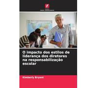 O impacto dos estilos de liderança dos diretores na responsabilização escolar