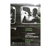 O império às costas: Retornados, racismo e pós-colonialismo (Objectiva)