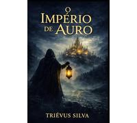 O Império de Auro: Uma Jornada Entre Luz e Escuridão