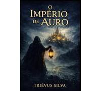 O Império de Auro: Uma Jornada Entre Luz e Escuridão (As Crónicas de Auro)