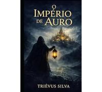 O Império de Auro: Uma Jornada Entre Luz e Escuridão (As Crónicas de Auro)