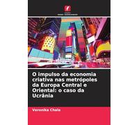 O impulso da economia criativa nas metrópoles da Europa Central e Oriental: o caso da Ucrânia