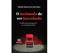 O Incômodo De Ser Inacabado (ebook)