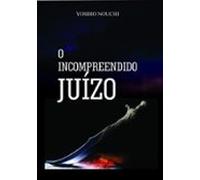 O Incompreendido Juízo (ebook)