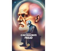 O Inconsciente, Freud.: Uma Resenha Crítica (Leituras Fundamentais da Psicanálise)