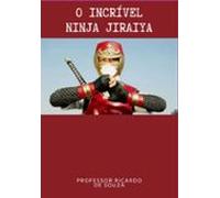 O Incrível Ninja Jiraiya (ebook)