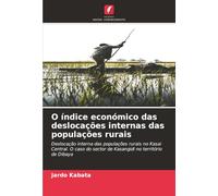O índice económico das deslocações internas das populações rurais: Deslocação interna das populações rurais no Kasai Central. O caso do sector de Kasangidi no território de Dibaya