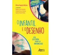 O Infantil E O Desenho: Uma Leitura Sobre As Infâncias (ebook)