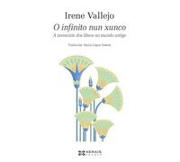 O infinito nun xunco: A invención dos libros no mundo antigo (OBRAS DE REFERENCIA - ENSAIO)