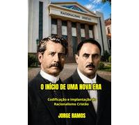 O INÍCIO DE UMA NOVA ERA: Codificação e Implantação do Racionalismo Cristão