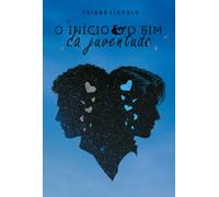 O Início e o Fim da Juventude