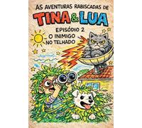 O Inimigo no Telhado: Uma Caça ao Tesouro em Quadrinhos (Livro Infantil Ilustrado) (Aventuras de Tina e Lua)